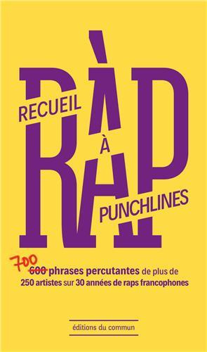 Recueil à punchlines. 700 phrases percutantes de plus de 250 artistes sur 30 années de raps francoph