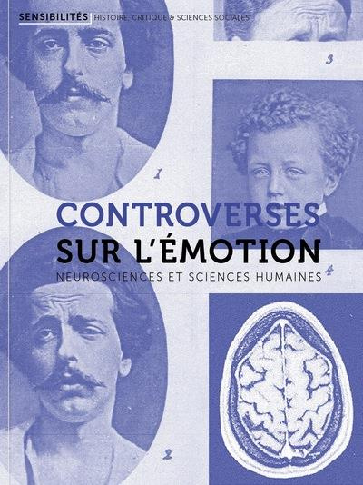 Sensibilités N°5 : Controverses sur l'émotion. Neurosciences et sciences humaines
