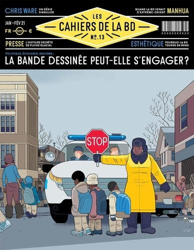 Les Cahiers de la BD, N° 13 : Janvier-mars 2021 : La bande dessinée peut-elle s'engager ?