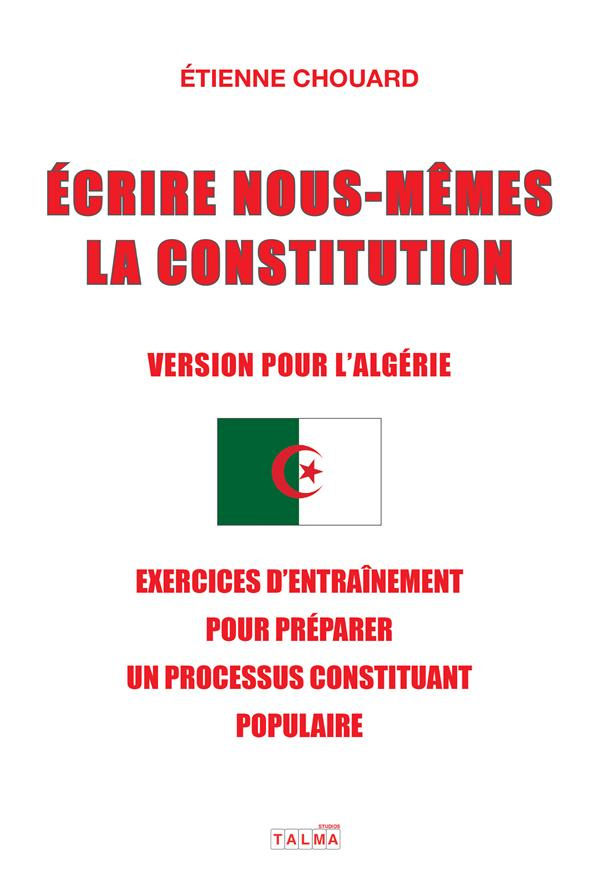 Écrire nous-mêmes la Constitution (Version pour l'Algérie). Exercices d'entraînement pour préparer u