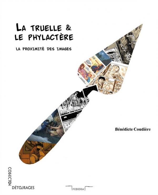 La truelle & le phylactère. La proximité des images