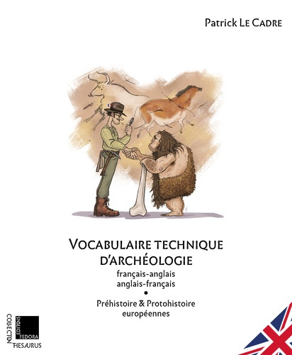 VOCABULAIRE TECHNIQUE D'ARCHEOLOGIE FR/ANG - T.1 PREHISTOIRE ET PROTOHISTOIRE EUROPEENNE