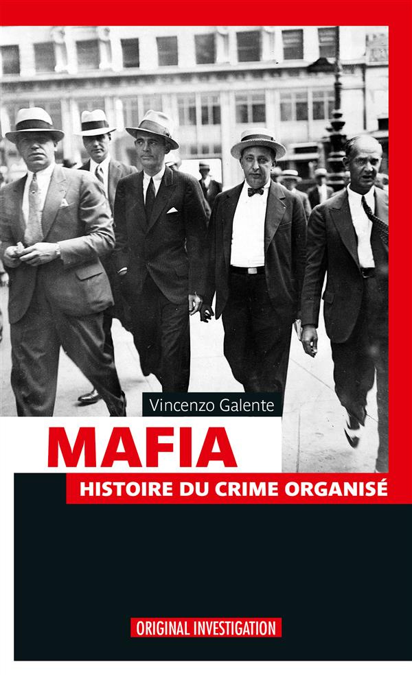 Mafia. Histoire du crime organisé