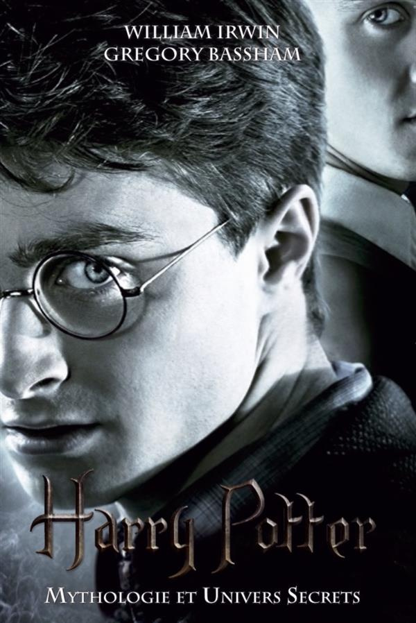 Harry Potter. Mythologie et univers secrets