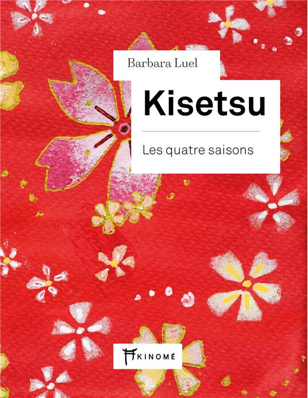 Kisetsu. Les quatre saisons