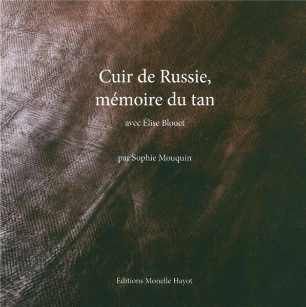 Cuir de Russie, mémoire du tan. Avec Elise Blouet