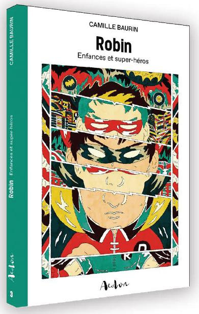 Robin. Enfances et super-héros