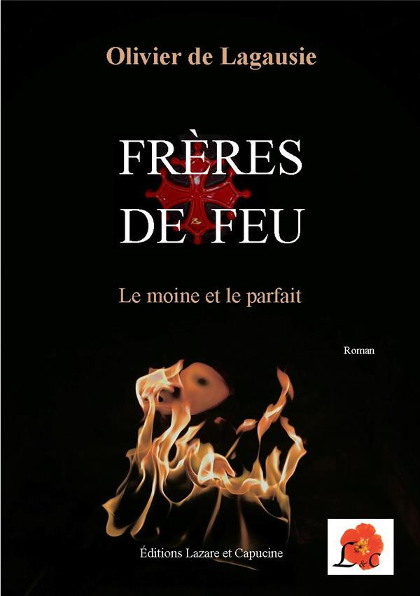 Frères de feu. Le moine et le parfait