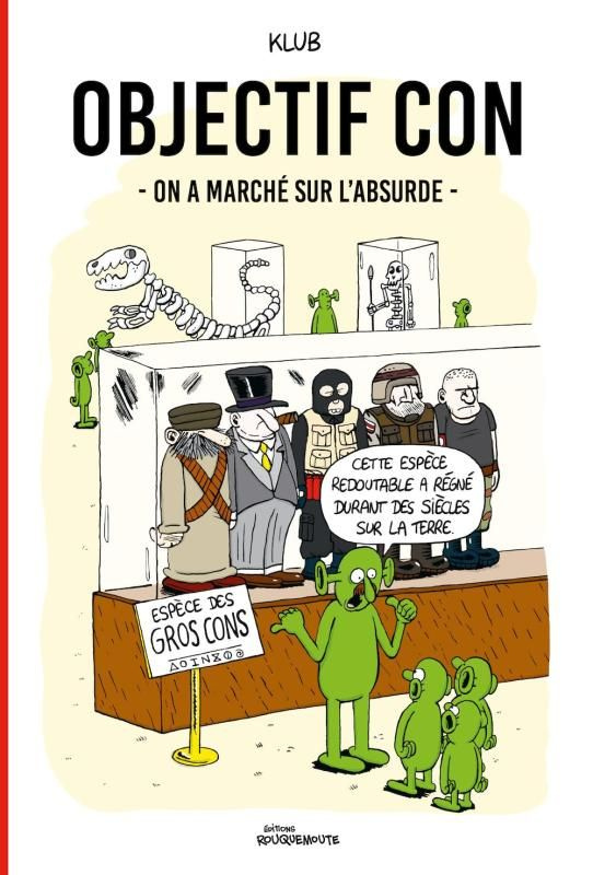Objectif con : On a marché sur l'absurde
