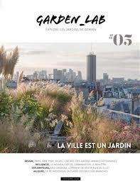 Garden Lab N° 5, printemps 2018 : La ville est un jardin