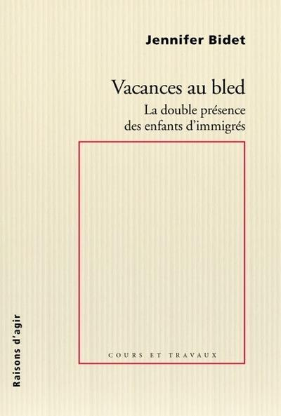 Vacances au bled. La double présence des enfants d'immigrés