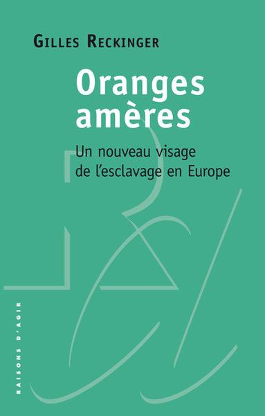 Oranges amères. Un nouveau visage de l'esclavage en Europe