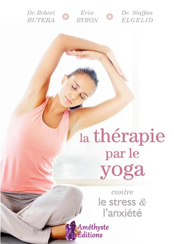 La thérapie par le yoga contre le stress et l'anxiété. Une stratégie holistique personnalisée pour é