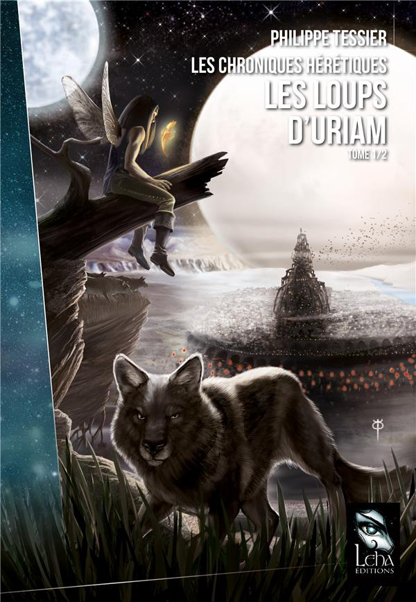 Les chroniques hérétiques Tome 1 : Les loups d'Uriam