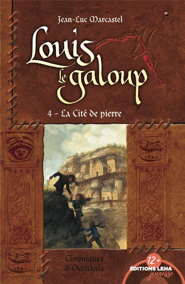 Louis le Galoup Tome 4 : La cité de pierre