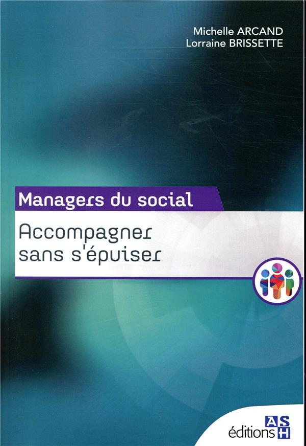 Accompagner sans s'épuiser. Guide à l'intention des travailleurs sociaux, Edition revue et augmentée