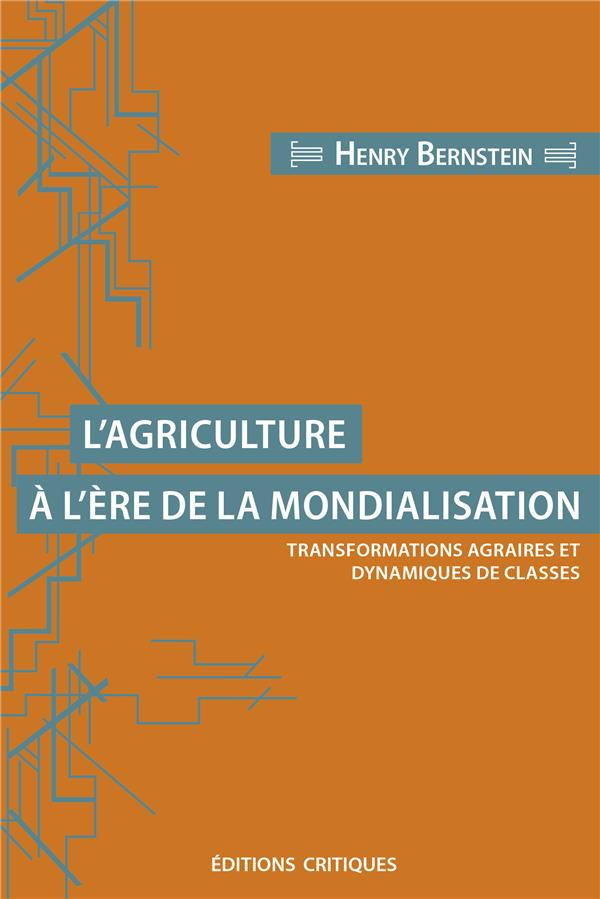 L'agriculture a l'ère de la mondialisation. Transformations agraires et dynamiques de classes