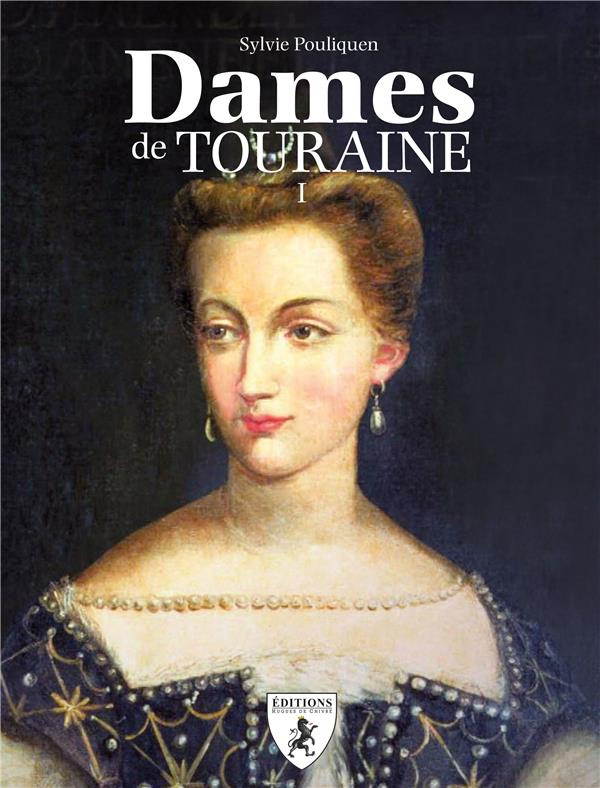 Les dames de Touraine. Tome 1