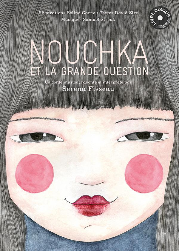 Nouchka et la grande question. Avec 1 CD audio