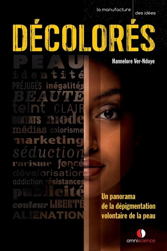 Décolorés. Un panorama de la dépigmentation volontaire de la peau