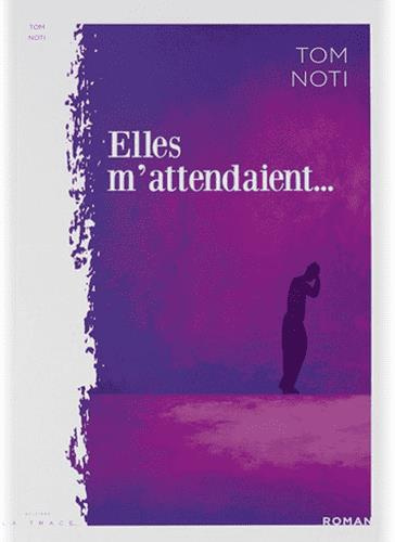 Elles m'attendaient...