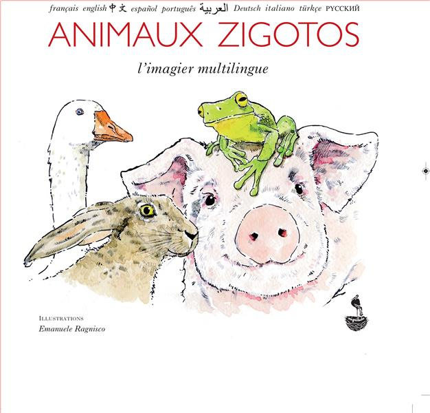 ANIMAUX ZIGOTOS - L'IMAGIER MULTILINGUE