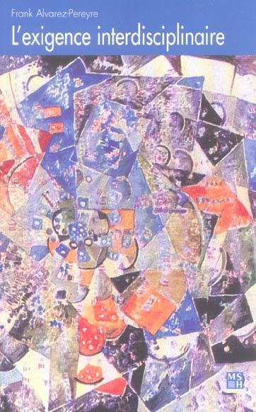 EXIGENCE INTERDISCIPLINAIRE. UNE PEDAGOGIE DE L INTERDISCIPLINARITE E