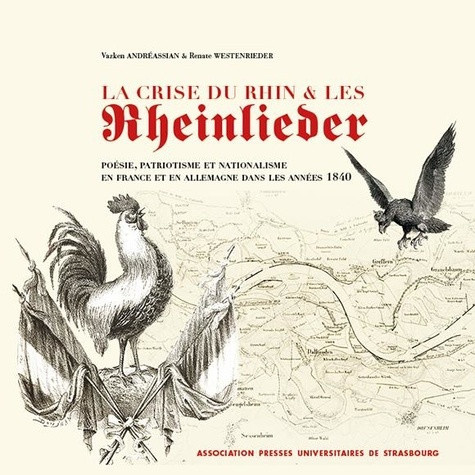 ANDREASSIAN-LA_CRISE_DU_RHIN_ET_LES_RHEINLIEDER_-_POESIE_PATRIOTISME_ET_NATIONALISME_EN_FRANCE_ET_EN_ALLEMAGNE-9782385710064_0
