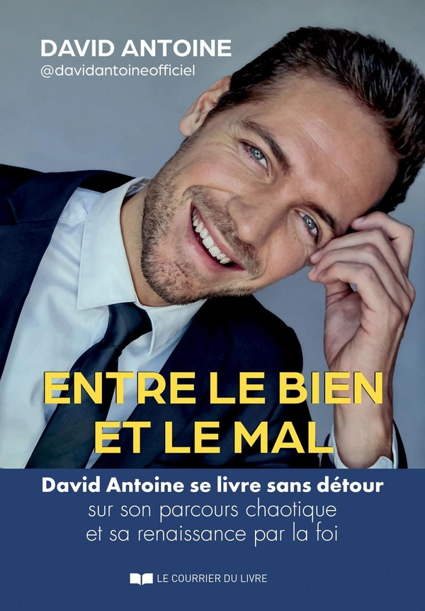 ANTOINE_DAVID-ENTRE_LE_BIEN_ET_LE_MAL_-_DAVID_ANTOINE_SE_LIVRE_SANS_DETOUR_SUR_SON_PARCOURS_CHAOTIQUE_ET_SA_RENAIS-9782702930397_0