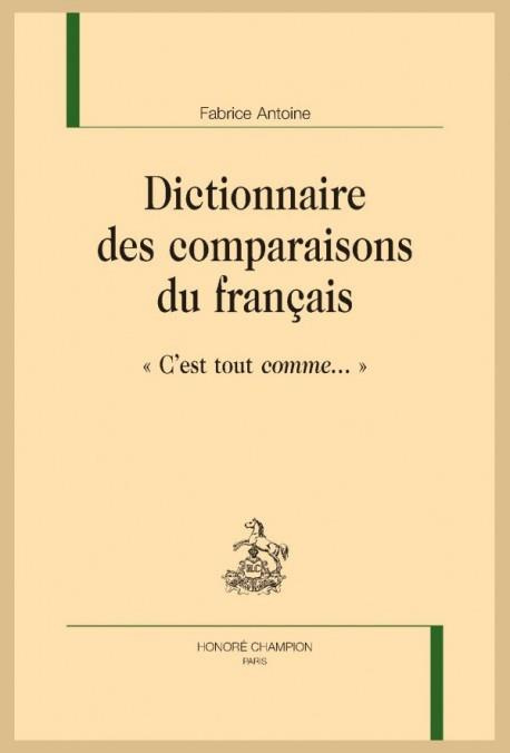 ANTOINE_FABRICE-DICTIONNAIRE_DES_COMPARAISONS_DU_FRANCAIS-9782745360342_0