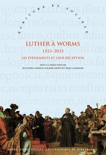 ARNOLD_LEPPIN-LUTHER_A_WORMS_1521-2021_-_LES_EVENEMENTS_ET_LEUR_RECEPTION-9782385710026_0