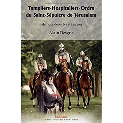 A.D-Templiers-Hospitaliers-Ordre_du_Saint-S_pulcre_de_J_rusalem._Filiations_d_voy_es_et_fautives-9782414149810_0