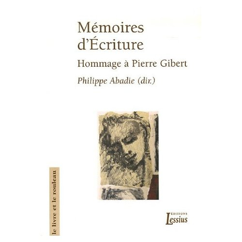 Abadie_Philippe_Artus_Olivier_R_mer_Thomas_M-M_moires_d_Ecriture._Hommage_Pierre_Gibert_s.j._offert_par_la_Facult_de_Th_ologie_de_Lyon-9782872991532_0