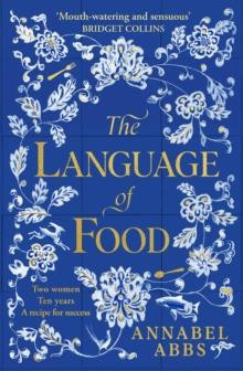 Abbs_Annabel-The_Language_of_Food_The_International_Bestseller_-_Mouth-watering_and_sensuous_a_real_feast_for-9781398502253_0