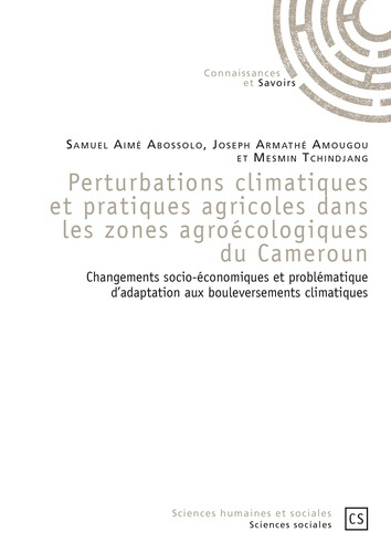 Abossolo_Samuel_Aim_-Perturbations_climatiques_et_pratiques_agricoles_dans_les_zones_agro_cologiques_du_Cameroun._Changem-9782753905009_0