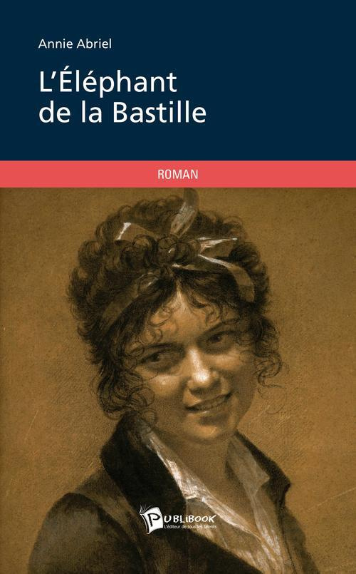 Abriel_Annie-L_l_phant_de_la_Bastille-9782342004571_0