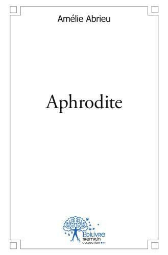 Abrieu_Amelie-Aphrodite-9782332506375_0