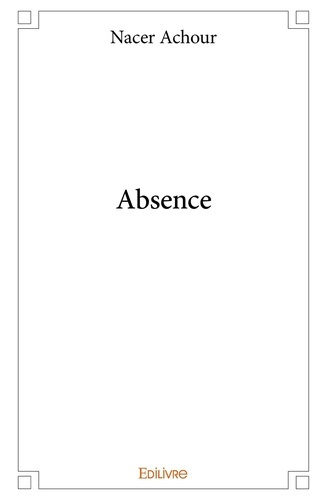 Achour_Nacer-Absence-9782334024730_0