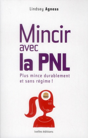 Agness_Lindsey-Mincir_avec_la_PNL_Plus_mince_durablement_et_sans_r_gime_-9782875151452_0
