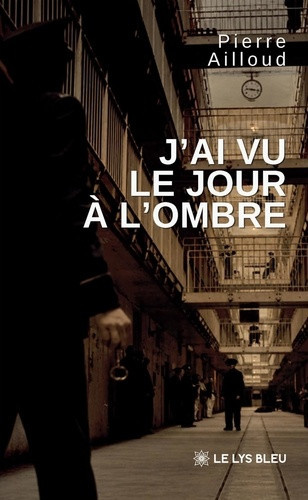Ailloud_Pierre-J_ai_vu_le_jour_l_ombre-9791043758645_0