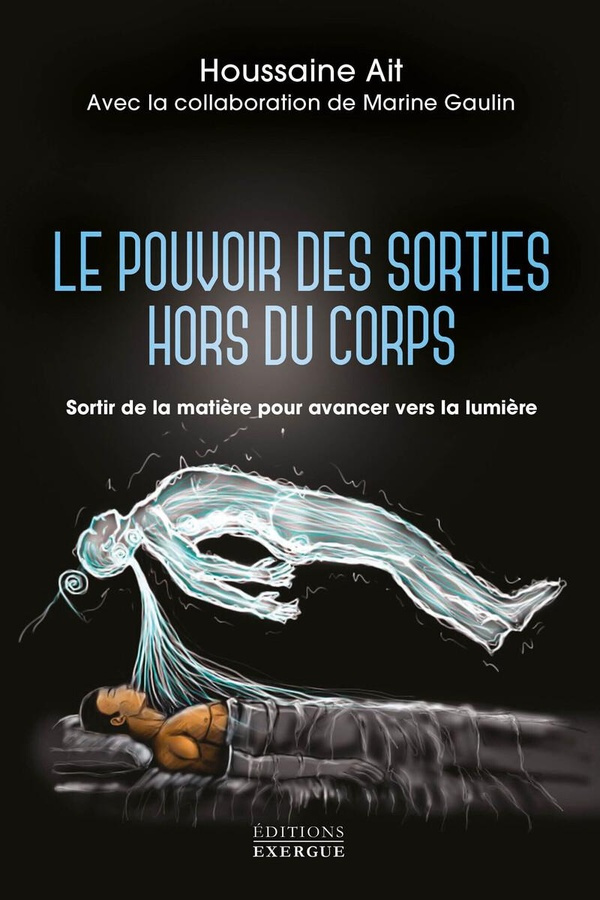 Ait_Houssaine_Gaulin_Marine-Le_pouvoir_des_sorties_hors_du_corps._Sortir_de_la_mati_re_pour_avancer_vers_la_lumi_re-9782361889173_0