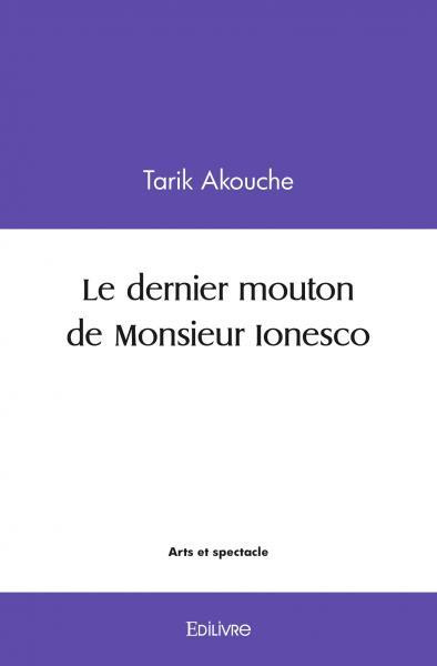 Akouche_Tarik-Le_dernier_mouton_de_Monsieur_Ionesco-9782414551217_0