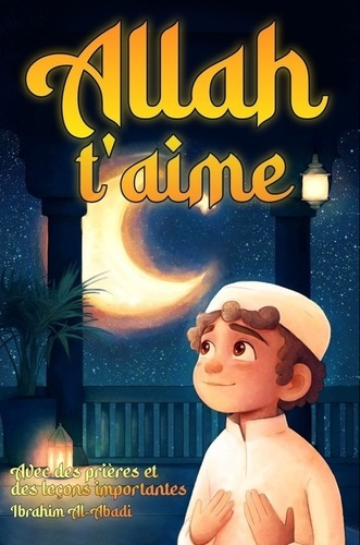 Al-abadi_Ibrahim_Way_Islam-Allah_t_aime_-_Avec_des_pri_res_et_des_le_ons_importantes-9783989292628_0