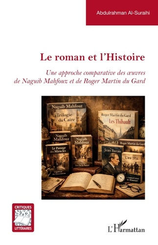 Al-suraihi_Abdulrahman-Le_roman_et_l_Histoire._Une_approche_comparative_des_oeuvres_de_Naguib_Mahfouz_et_de_Roger_Martin_du-9782336578248_0