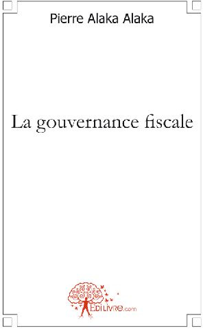 Alaka_Alaka_pierre_Tchienchom_Jean_vincent-La_gouvernance_fiscale._comprendre_et_envisager_les_politiques_fiscales_au_cameroun-9782812114588_0