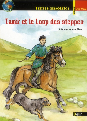 Alaux_Marc_Alaux_St_phanie_Oussedik_Marine-Tamir_et_le_Loup_des_steppes-9782701163277_0