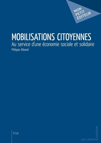 Albanel_Philippe-Mobilisations_citoyennes._Au_service_d_une_conomie_sociale_et_solidaire-9782342014501_0