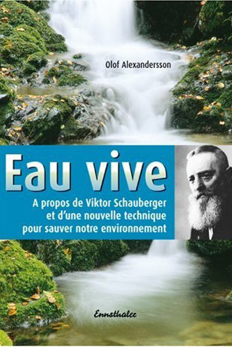 Alexandersson_Olof-Eau_vive._A_propos_de_Viktor_Schauberger_et_d_une_nouvelle_technique_pour_sauver_notre_environnement-9783850686808_0