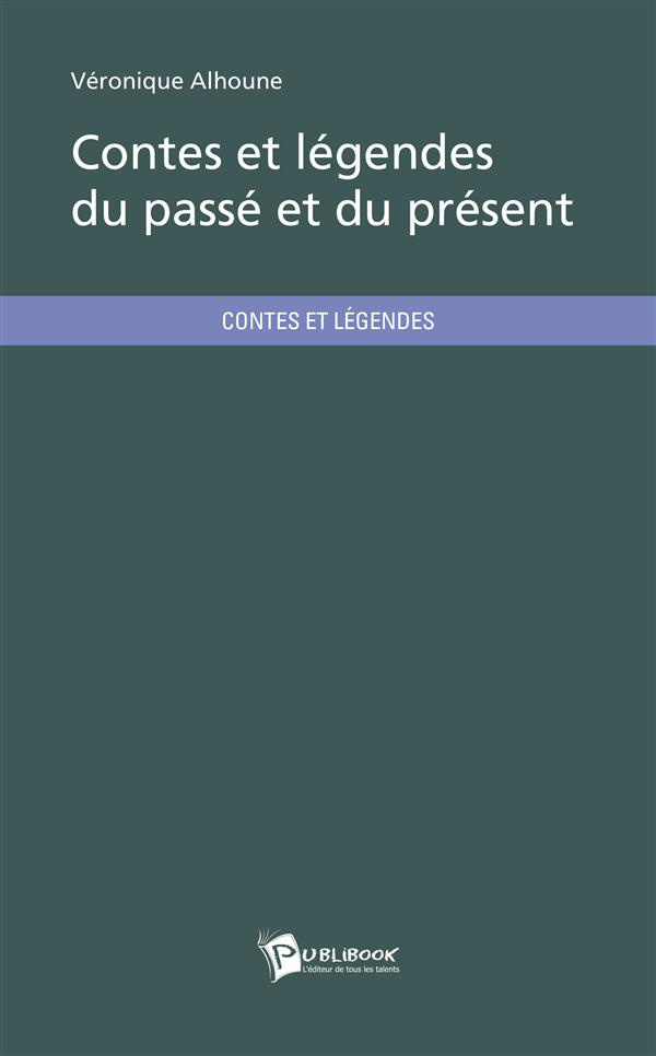Alhoune_V_ronique-Contes_et_l_gendes_du_pass_et_du_pr_sent-9782342006018_0