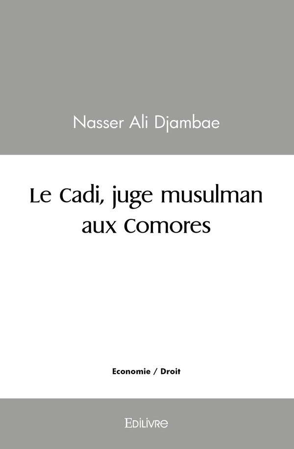 Ali_Djambae_nasser_nasser-Le_Cadi_juge_musulman_aux_Comores-9782414434435_0